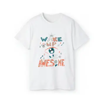 wake up byť úžasné art design t-shirt