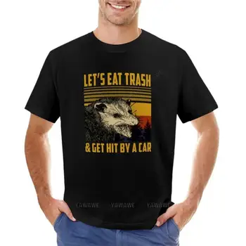 Poďme Jesť Odpadky Zasiahnuť Auto T-Shirt letné top funny t shirt nové vydanie t shirt mužov cvičenie tričko